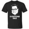 Everyone Dies William Barr T Shirt.jpg