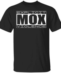 Explicit Mox Violence T Shirt.jpg