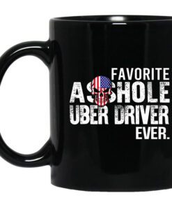 Favorite Asshole Uber Driver Ever Mug.jpg