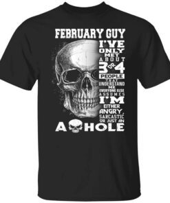 February Guy Ive Only Met About 3 Or 4 People Shirt.jpg