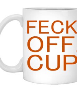 Feck Off Cup Mug.jpg