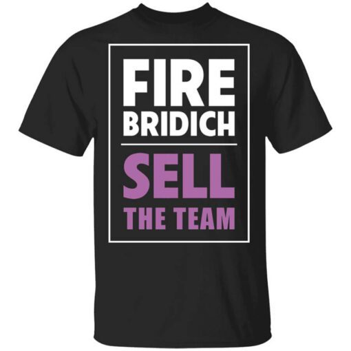 Fire Bridich Sell The Team Shirt.jpg