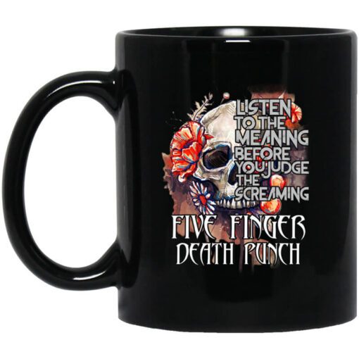 Five Finger Death Punch Listen To The Meaning Before You Judge The Screaming Mug.jpg