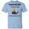 Formula Sae 2020 The Car Is Virtual But The Depression Is Real T Shirt.jpg