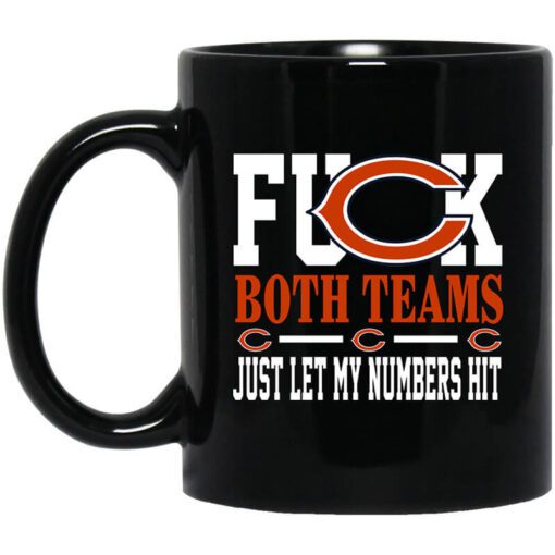 Fuck Both Teams Just Let My Numbers Hit Chicago Bears Mug.jpg