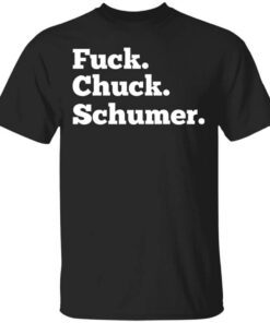 Fuck Chuck Schumer Shirt.jpg