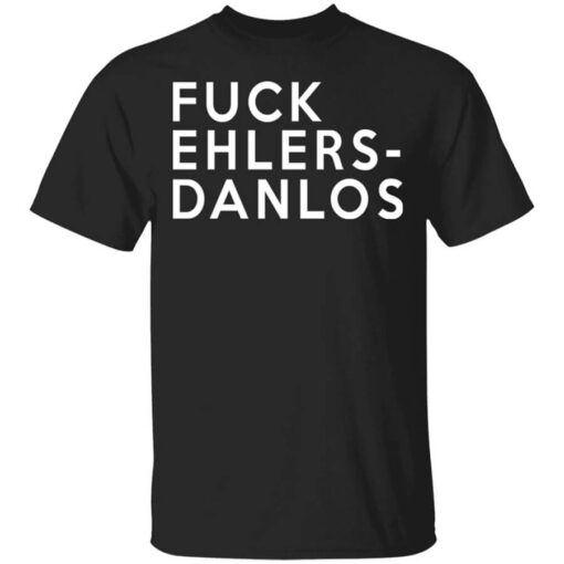 Fuck Ehlers Danlos T Shirt.jpg