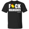 Fuck Mangoes Sullivan King T Shirt.jpg