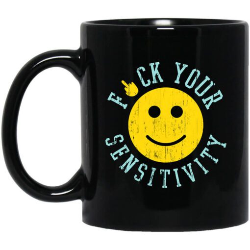 Fuck Your Sensitivity Mug.jpg