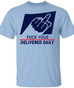 Fuck Yous Delivered Daily Shirt.jpg