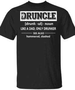 Funny Druncle Noun Definition Drunk Drunker Uncle T Shirt.jpg