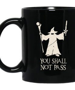 Gandalf You Shall Not Pass Mug.jpg