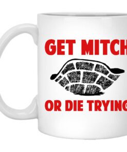 Get Mitch Or Die Trying Mitch Mcconnell Mug.jpg