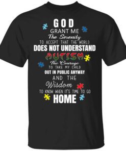 God Grant Me The Serenity To Accept That The World Does Not Understand Autism Shirt.jpg