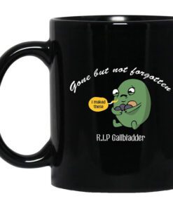 Gone But Not Forgotten R.i.p Gallbladder Mug.jpg