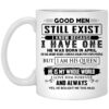 Good Men Still Exist I Have One He Was Born In April Mug.jpg