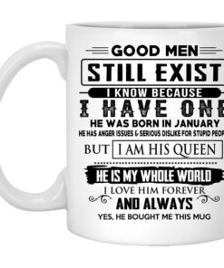 Good Men Still Exist I Have One He Was Born In January Mug.jpg