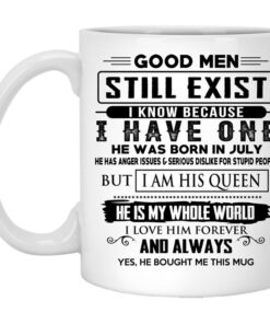 Good Men Still Exist I Have One He Was Born In July Mug.jpg