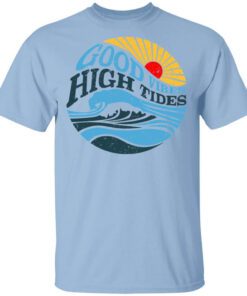 Good Vibes High Tides Shirt.jpg