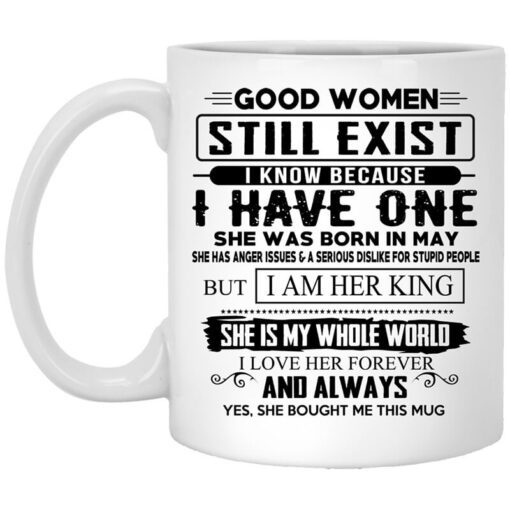 Good Women Still Exist I Have One She Was Born In May Mug.jpg