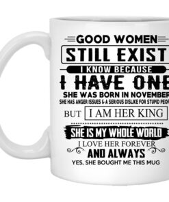 Good Women Still Exist I Have One She Was Born In November Mug.jpg