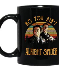 Goodfellas Tommy Devito Jimmy Conway No You Aint Alright Spider Mug.jpg