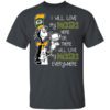 Green Bay Packers I Will Love Green Bay Packers Here Or There I Will Love My Green Bay Packers Everywhere T Shirt.jpg