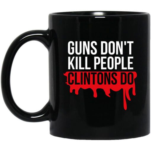 Guns Dont Kill People Clintons Do Mug.jpg