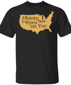 Hamilton History Has Its Eyes On You Hamilton T Shirt.jpg