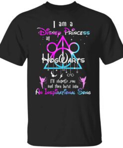 Harry Potter I Am A Disney Princess At Hogwarts Ill Stupefy You And Then Burst Into An Inspirational Song Disney T Shirt.jpg