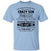 Have A Crazy Son He Is A Cnc Machinist Shirt.jpg