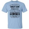 Have A Crazy Son He Is A Forklift Driver Shirt.jpg