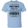 Have A Crazy Uncle He Was Born In April T Shirt.jpg