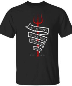 Hell Is Empty And All The Devils Are Here T Shirt.jpg