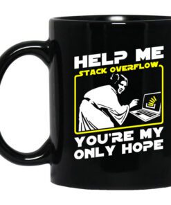 Help Me Stack Overflow Youre My Only Hope Mug.jpg