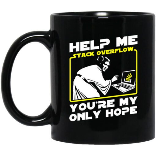 Help Me Stack Overflow Youre My Only Hope Mug.jpg