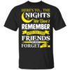 Heres To The Nights We Dont Remember And To The Friends We Wont Forget T Shirt.jpg