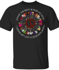 Hippie Guitar Rock Gimme The Beat And Free My Soul I Wanna Get Lost In Your Rock And Roll T Shirt.jpg