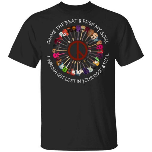 Hippie Guitar Rock Gimme The Beat And Free My Soul I Wanna Get Lost In Your Rock And Roll T Shirt.jpg