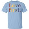 Hoda Kotb Love First Shirt.jpg