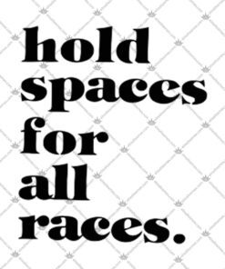 Hold Spaces For All Races Shirt 2.jpg