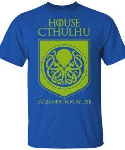 House Cthulhu Even Death May Die Shirt.jpg