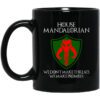 House Mandalorian We Dont Make Threats We Make Promises Mug.jpg