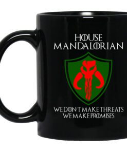 House Mandalorian We Dont Make Threats We Make Promises Mug.jpg