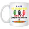 I Am 22 Years Old And Im Completely Addicted To Coolmath Games Mug.jpg