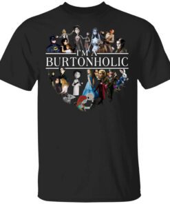 I Am A Burtonholic T Shirt.jpg