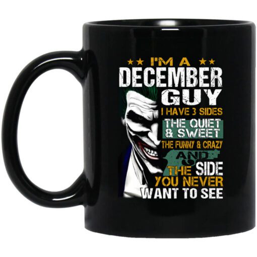 I Am A December Guy I Have 3 Sides Mug.jpg