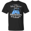 I Am A Disney Princess Unless Hogwarts Sends Me A Letter T Shirt.jpg