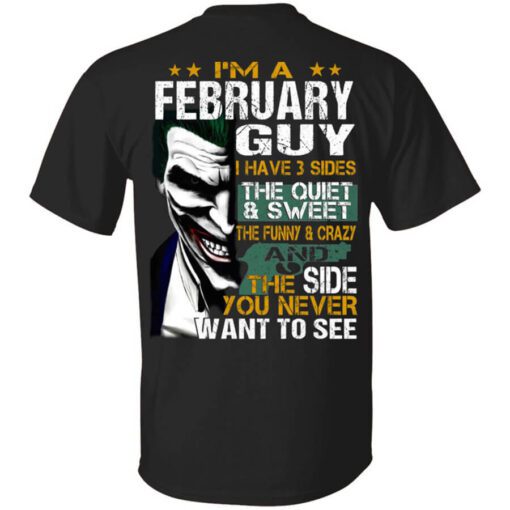 I Am A February Guy I Have 3 Sides Shirt.jpg