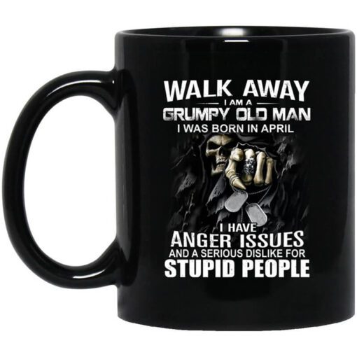 I Am A Grumpy Old Man I Was Born In April Mug.jpg